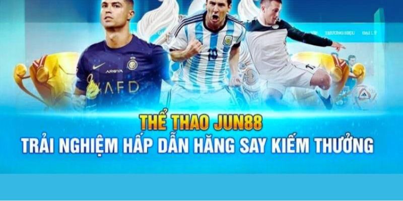 Giới thiệu tổng quan về thể thao JUN88